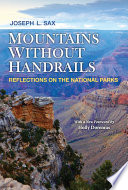 Mountains without handrails : reflections on the National Parks /