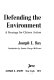 Defending the environment ; a strategy for citizen action /