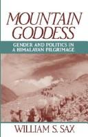 Mountain goddess : gender and politics in a Himalayan pilgrimage /