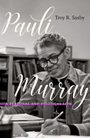 Pauli Murray : a personal and political life /