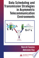 Data scheduling and transmission strategies in asymmetric telecommunications environments /