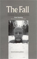 The fall : a comparative study of the end of communism in Czechoslovakia, East Germany, Hungary and Poland /