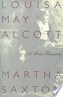 Louisa May Alcott : a modern biography /