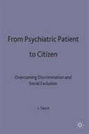 From psychiatric patient to citizen : overcoming discrimination and social exclusion /