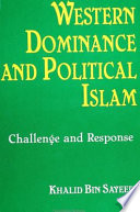 Western dominance and political Islam : challenge and response /