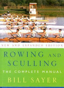 Rowing and sculling : the complete manual /