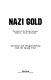 Nazi gold : the story of the world's greatest robbery--and its aftermath /