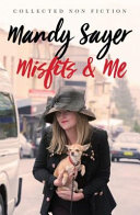 Misfits & me : collected nonfiction /