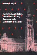 Parties, candidates, and constituency campaigns in Canadian elections /