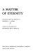 A matter of eternity. : Selections from the writings of Dorothy L. Sayers /