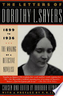 The letters of Dorothy L. Sayers, 1899-1936 /