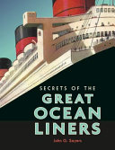 Secrets of the great ocean liners /