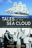 Tales of the Sea Cloud : luxury yacht, integrated naval vessel, legendary ship /