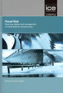 Flood risk : planning, design and management of flood defence infrastructure /
