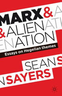 Marx and alienation : essays on Hegelian themes /