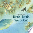 Turtle, turtle, watch out! /