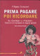 Prima pagare, poi ricordare : da Cannibale a Frigidaire : storia di un manipolo di ragazzi geniali /