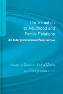 The transition to adulthood and family relations : an intergenerational perspective /