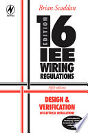 16th edition IEE wiring regulations : design and verification of electrical installations /