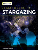 Complete guide to stargazing /