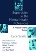 Supervision in the mental health professions : a practitioner's guide /
