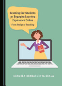 Granting our students an engaging learning experience online : from design to teaching /