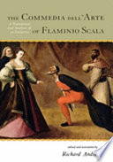 The commedia dell'arte of Flaminio Scala : a translation and analysis of 30 scenarios /