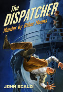 The dispatcher : murder by other means /