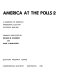 America at the polls 2 : a handbook of American presidential election statistics, 1968-1984 /