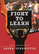 Fight to learn : the struggle to go to school /