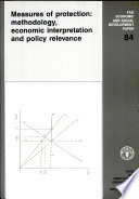 Measures of protection : methodology, economic interpretation, and policy relevance /