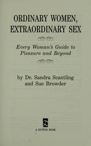 Ordinary women, extraordinary sex : every woman's guide to pleasure and beyond /