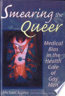Smearing the queer : medical bias in the health care of gay men /