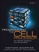 Programming the cell processor : for games, graphics, and computation /