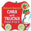 Richard Scarry's Cars and trucks from A to Z.