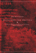 Occasions for writing : essays on medieval and Renaissance literature, politics and society /