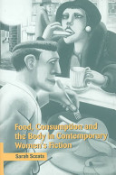 Food, consumption, and the body in contemporary women's fiction /