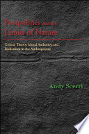 Postpolitics and the limits of nature : critical theory, moral authority, and radicalism in the anthropocene /