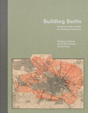 Building Berlin : developers who shaped the emerging metropolis /