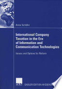 International company taxation in the era of information and communication technologies : issues and options for reform /