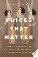 Voices that matter : Kurdish women at the limits of representation in contemporary Turkey /