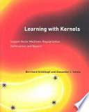 Learning with kernels : support vector machines, regularization, optimization, and beyond /