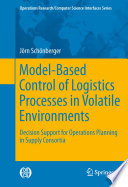 Model-based control of logistics processes in volatile environments : decision support for operations planning in supply consortia /