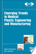 Emerging trends in medical plastic engineering and manufacturing /