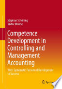 Competence Development in Controlling and Management Accounting : With Systematic Personnel Development to Success /