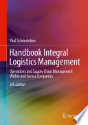 Handbook Integral Logistics Management : Operations and Supply Chain Management Within and Across Companies /