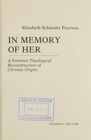 In memory of her : a feminist theological reconstruction of Christian origins /