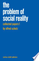 Collected Papers I : the Problem of Social Reality /