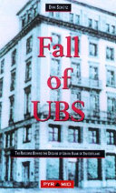 The fall of UBS : the forces that brought down Switzerland's biggest bank /