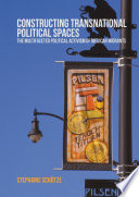 Constructing transnational political spaces : the multifaceted political activism of Mexican migrants /